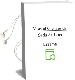 Descargar AudioLibro Mori el Gusano de Seda de Luis De Lezama año 2015