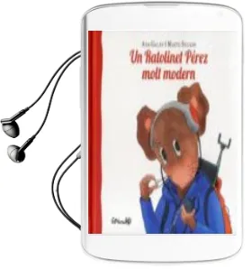 Descargar AudioLibro Un Ratolinet Perez Molt Modern de Ana Galan año 2015