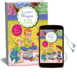 Descargar AudioLibro Una Pizca de Amistad (la Pasteleria Magica 3) de Alessandra Berello año 2015