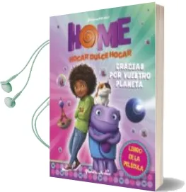 Descargar AudioLibro Home. el Libro de la Película. Gracias por Vuestro Planeta: Hogar , Dulce Hogar de Varios Autores año 2015