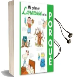 Descargar AudioLibro Mi Primer Larousse de los ¿Por qué? de Varios Autores año 2015