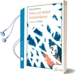 Descargar AudioLibro Ana y el Arbol Instantaneo de Nono Granero año 2016