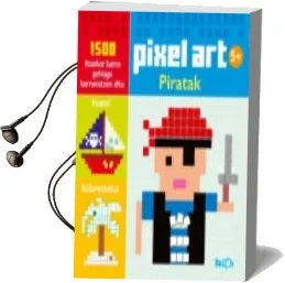 Descargar AudioLibro Piratak (Pixel Art) de Varios Autores año 2016