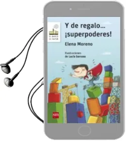Descargar AudioLibro Y de Regalo ¡Superpoderes! de Elena Moreno Lopez año 2016