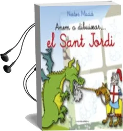Descargar AudioLibro Anem a Dibuixar el Sant Jordi de Nestor Macia año 2016