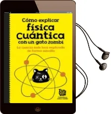 Descargar AudioLibro Como Explicar Fisica Cuantica con un Gato Zombi de Varios Autores año 2016