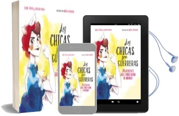 Descargar AudioLibro Las Chicas son Guerreras: 26 Rebeldes que Transformaron el Mundo de Sergio Parra; Irene Civico año 2016