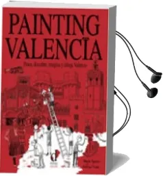 Descargar AudioLibro Painting Valencia: Pasea, Descubre, Imagina y Dibuja Valencia de Andrew Pinder; Mayte Aparisi año 2016