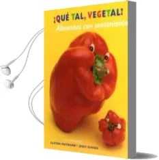 Descargar AudioLibro ¿Qué tal Vegetal? Alimentos con Sentimientos de S. Freymann año 2016
