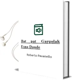 Descargar AudioLibro Bat pat : Gargolak Esna Daude! de Roberto Pavanello año 2016