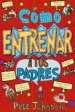 AudioLibro Como Entrenar a tus Padres de Pete Johnson
