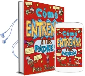 Descargar AudioLibro Como Entrenar a tus Padres de Pete Johnson año 2016