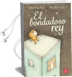 Descargar AudioLibro El Bondadoso rey de Toño Malpica año 2016