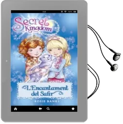 Descargar AudioLibro L Encantament del Safir (Secret Kingdom nº 24) de Rosie Banks año 2016