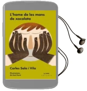 Descargar AudioLibro L Home de les Mans de Xocolata de Carles Sala I Vila año 2016
