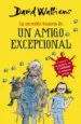 AudioLibro La Increible Historia de: Un Amigo Excepcional de David Walliams