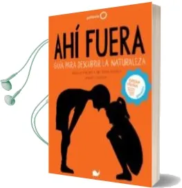 Descargar AudioLibro Ahi Fuera. Guia para Descubrir la Naturaleza de Bernardo Carvalho; Maria Ana Peixe Dias año 2016