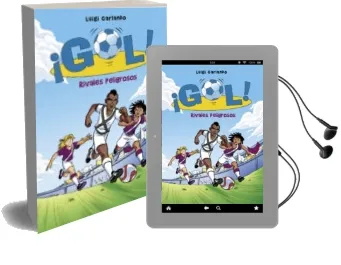 Descargar AudioLibro ¡Gol! 38 :Rivales Peligrosos de Luigi Garlando año 2016