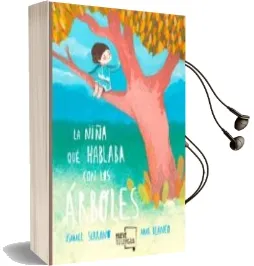 Descargar AudioLibro La Niña que Hablaba con los Árboles de Ismael Serrano Moron año 2016