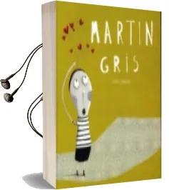 Descargar AudioLibro Martin Gris de Zuriñe Aguirre año 2016