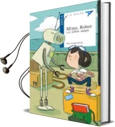Descargar AudioLibro Mima, Robot i el Llibre Màgic de Montserrat Galicia I Gorritz año 2016