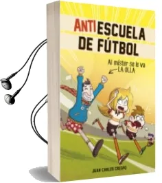Descargar AudioLibro Al Mister se le va la Olla (Antiescuela de Futbol 3) de Juan Carlos Crespo año 2016