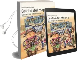 Descargar AudioLibro Caídos del Mapa ii con un pie en el Micro de Maria Ines Falconi año 2016