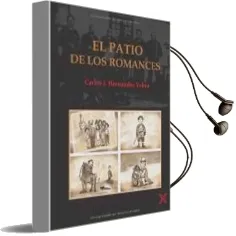 Descargar AudioLibro El Patio de los Romances de Carlos Hernandez Yebra año 2016