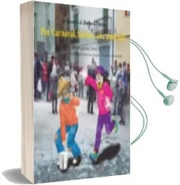 Descargar AudioLibro Per Carnaval, Farina i coc amb sal! de Nuria Ibañez Lopez año 2016