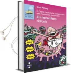 Descargar AudioLibro Els Mocorobots Ridiculs (el Capita Calçotets i el Combat Cruent amb l Hominoide Mucoide (Ii)) de Dav Pilkey año 2016