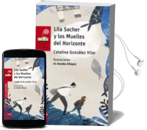 Descargar AudioLibro Lila Sacher y los Muelles del Horizonte de Catalina Gonzalez Vilar año 2016