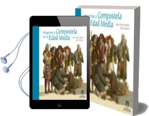 Descargar AudioLibro Peregrinar a Compostela en la Edad Media de Jaime Nuño Gonzalez año 2016