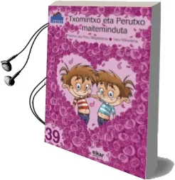 Descargar AudioLibro Txomintxo eta Perutxo Maiteminduta de Peru Magdalena Arriaga año 2016