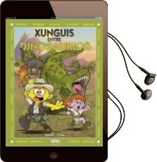 Descargar AudioLibro Xunguis 28: Dinosaurios y Xunguis de Joaquin Cera; Juan Carlos Ramis Jimenez año 2016