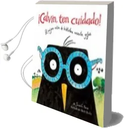 Descargar AudioLibro ¡Calvin,Ten Cuidado!:El Pájaro Ratón de Biblioteca Necesita Gafas de Jennifer Berne año 2016