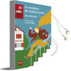 Descargar AudioLibro La Cazadora de Indiana Jones de Asun Balzola año 2016