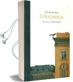 Descargar AudioLibro Los Gansos de Jose Antonio Ruiz Rubio año 2016