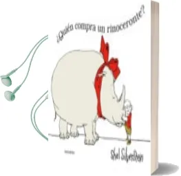 Descargar AudioLibro ¿Quien Compra un Rinoceronte? (Libros para Soñar) de Shel Silverstein año 2016