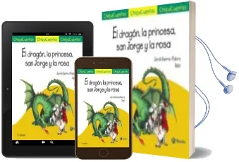 Descargar AudioLibro El Dragón, la Princesa, san Jorge y la Rosa (Chiquicuentos) de Jordi Sierra I Fabra año 2016