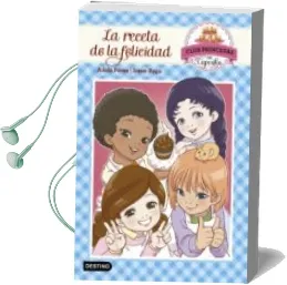 Descargar AudioLibro La Receta de la Felicidad (Club Princesas del Cupcake 3) de Adela Perez Llado año 2016
