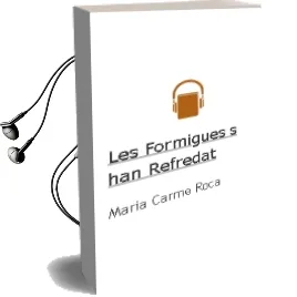 Descargar AudioLibro Les Formigues s han Refredat de Maria Carme Roca año 2016