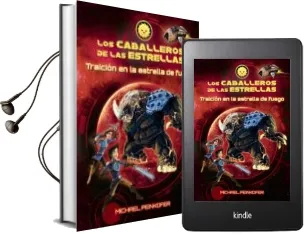 Descargar AudioLibro Los Caballeros de las Estrellas 4: Traicion en la Estrella de Fuego de Michael Peinkofer año 2016