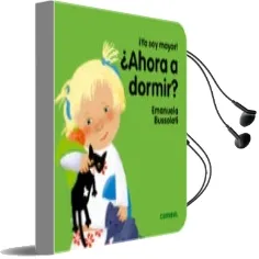 Descargar AudioLibro ¿Ahora a Dormir? (¡Ya soy Mayor!) de Emanuela Maria Bussolati año 2016