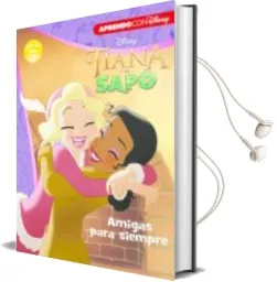 Descargar AudioLibro Amigas para Siempre. Tiana y el Sapo de Varios Autores año 2016