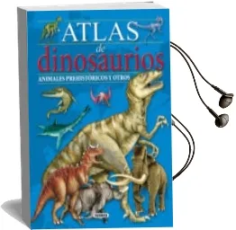 Descargar AudioLibro Atlas de Dinosaurios, Animales Prehistóricos y Otros de Varios Autores año 2016