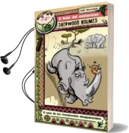 Descargar AudioLibro El Blog del Misterioso Sherwood Holmes, 1: El Caso de los Animales Desaparecidos de Gabi Neumayer año 2016