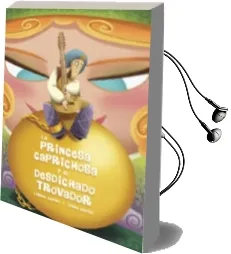 Descargar AudioLibro La Princesa Caprichosa y el Desdichado Trovador de Diana Azpiri año 2016