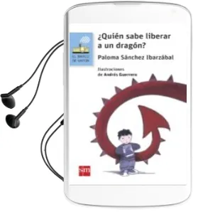 Descargar AudioLibro ¿Quien Sabe Liberar a un Dragon? de Paloma Sanchez año 2016