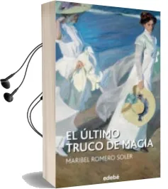 Descargar AudioLibro El Ultimo Truco de Magia de Maribel Romero Soler año 2016