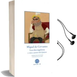 Descargar AudioLibro Los dos Regidores y Otros Cuentos del Quijote de Miguel De Cervantes Saavedra año 2016